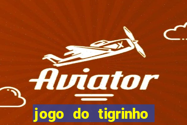 jogo do tigrinho ta pagando